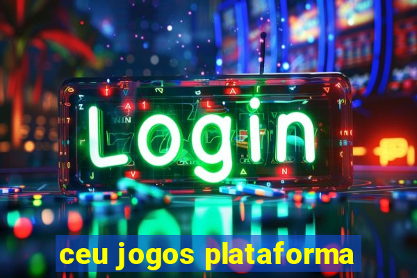 ceu jogos plataforma